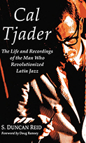 extracto del libro Reaching for the Skye de Cal Tjader: The Life and Recordings of the Man Who Revolutionized Latin Jazz de S. Duncan Reid (publicado por McFarland, 2013)