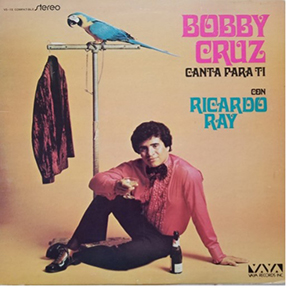 1972 - Bobby Cruz Canta Para Ti - Bobby Cruz Con Ricardo Ray