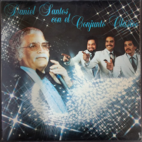 1981 - Daniel Santos Con El Conjunto Clásicp - El Conjunto Clásico