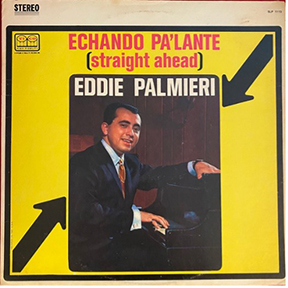 1964 - Echando Pa'lante (Straight Ahead) - Eddie Palmieri y La Perfecta