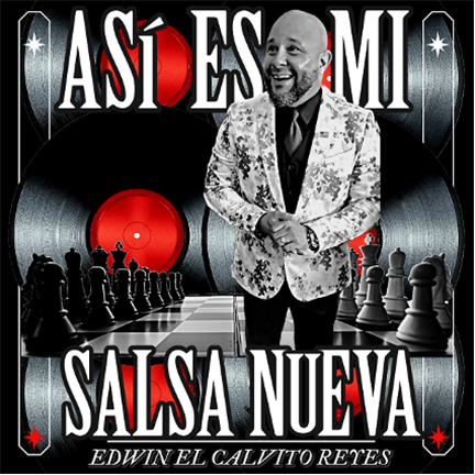 Edwin 'El Calvito’ Reyes - Así Es Mi Salsa Nueva