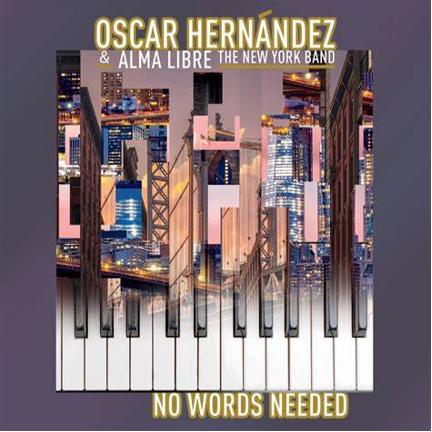 Oscar Hernández & Alma Libre (The New York Band) - No Words Needed