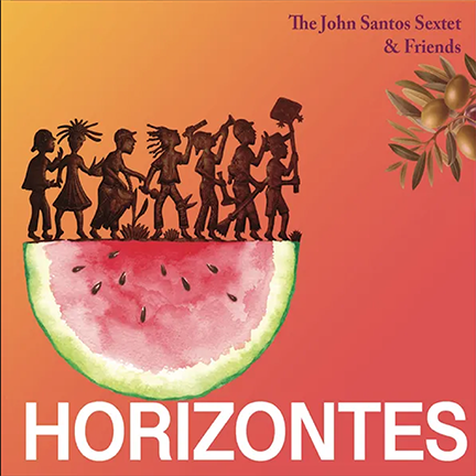 The John Santos Sextet
& Friends - Horizontes