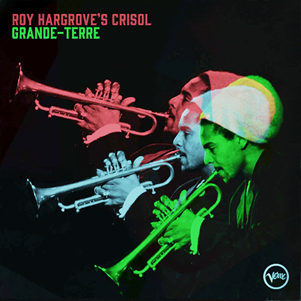 Roy Hargrove's Crisol - Grande-Terre