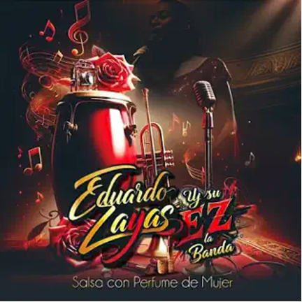 7 – Eduardo Zayas y su EZ La Banda “Salsa Con Perfume De Mujer”