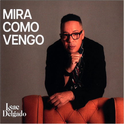 14 – Issac Delgado “Mira Como Vengo”