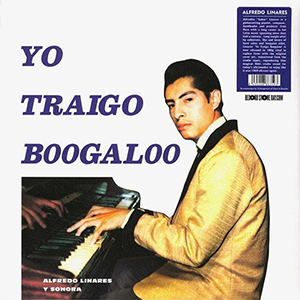 Alfredo Linares y Sonora – Yo Traigo Boogaloo – Discos MAG – Vampisoul – (Acetato calidad 180 gramos)