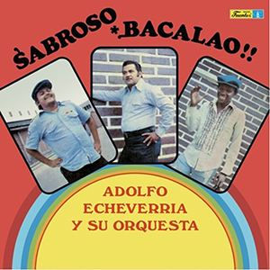 Adolfo Echeverría y su Orquesta – ¡Sabroso Bacalao! – Discos Fuentes – Vampisoul (Acetato calidad 180 gramos)