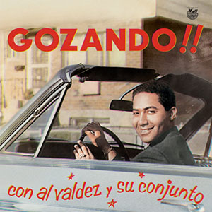 Al Valdez y su Conjunto - ¡¡Gozando!! - Discos MAG - Vampisoul