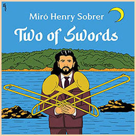 MIRÓ HENRY SOBRER - TWO OF SWORDS - PATOIS MUSIC (CD)