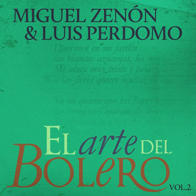 MIGUEL ZENÓN & LUIS PERDOMO - EL ARTE DEL BOLERO VOL. 2 - MIEL MUSIC (CD)