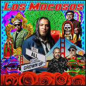 LOS MOCOSOS - ALL GROWN UP - Hip Spanic Records