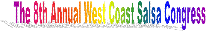 The 8th Annual West Coast Salsa Congress