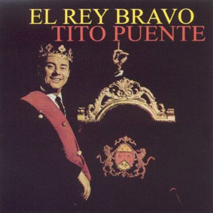 El Rey Bravo -  Tito Puente